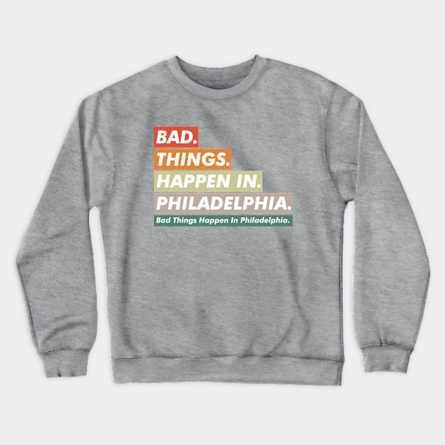 Bad Things Happen In Philadelphia / RIP Walter Wallace Jr. Crewneck Sweatshirt by VanTees